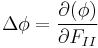 \Delta \phi = \frac{\partial (\phi)}{\partial F_{II}} 
