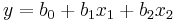 y=b_0+b_1x_1+b_2x_2