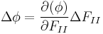 \Delta \phi = \frac{\partial (\phi)}{\partial F_{II}} \Delta F_{II}