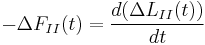  -  \Delta F_{II} (t) = \frac{d (\Delta L_{II} (t) )}{d t}