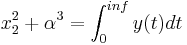 x_2^2+\alpha^3 = \int _0 ^{inf} y(t) dt