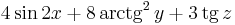 4\operatorname{sin} 2x + 8\operatorname{arctg}^2 y + 3\operatorname{tg} z