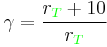 \gamma=\frac{r_{\color{Green}T} +10}{r_{\color{Green}T}}