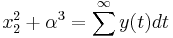 x_2^2 + \alpha^3 = \sum  ^{\infin} y(t) dt